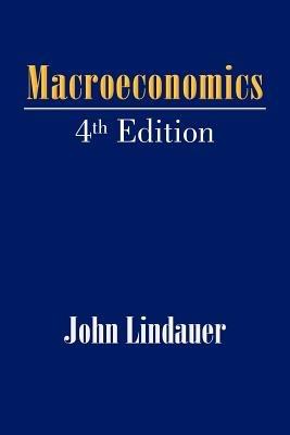 Macroeconomics: 4th Edition - John Lindauer - cover
