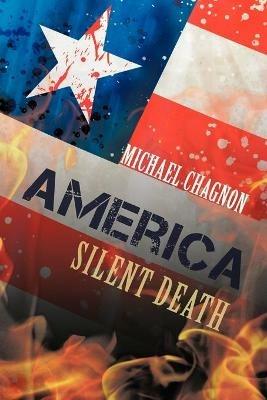 America: Silent Death - Michael Chagnon - cover