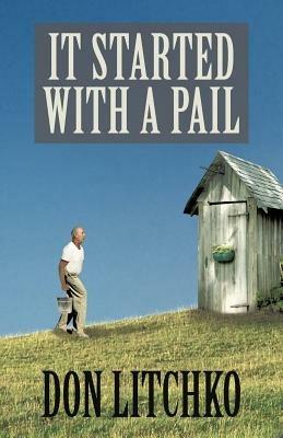 It Started with a Pail - Don Litchko - cover