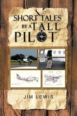 Short Tales by a Tall Pilot - Jim Lewis - cover