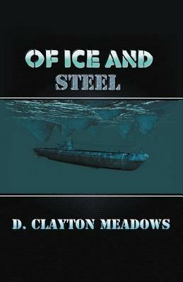 Of Ice and Steel - D Clayton Meadows - cover