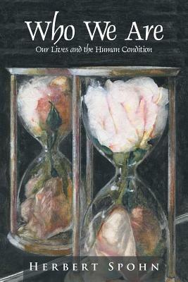 Who We Are: Our Lives and the Human Condition - Herbert Spohn - cover