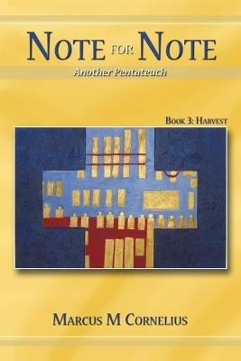 Note for Note (Another Pentateuch) Book 3: Harvest - Marcus M Cornelius - cover