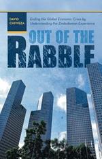 Out of the Rabble: Ending the Global Economic Crisis by Understanding the Zimbabwean Experience