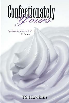 Confectionately Yours - Ts Hawkins - cover