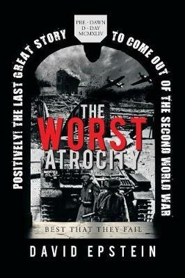 The Worst Atrocity: Best That They Fail - David Epstein - cover