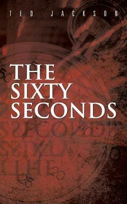 The Sixty Seconds - Ted Jackson - cover