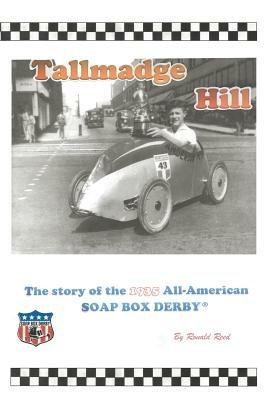 Tallmadge Hill: The Story of the 1935 All-American Soap Box Derby - Ronald Reed - cover
