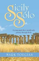 Sicily Solo: A young man's three month solo journey through Sicily