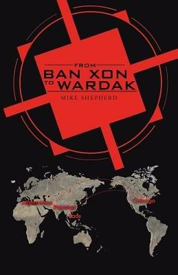 From Ban Xon to Wardak - Mike Shepherd - cover
