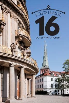 Poststrasse 16 - Joseph W Michels - cover