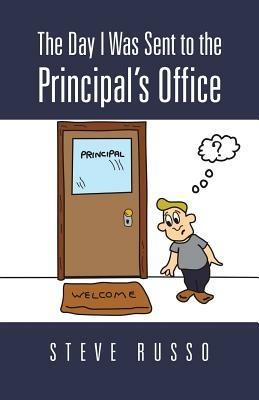 The Day I Was Sent to the Principal's Office - Steve Russo - cover