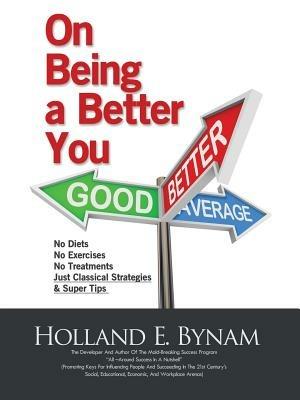 On Being a Better You - Holland E Bynam - cover
