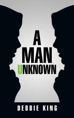 A Man Unknown - Debbie King - cover