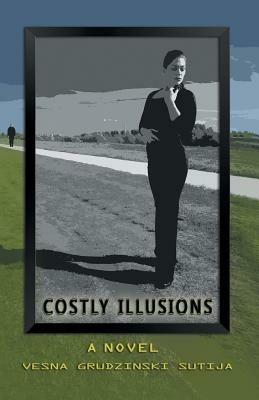 Costly Illusions - Vesna Grudzinski Sutija - cover
