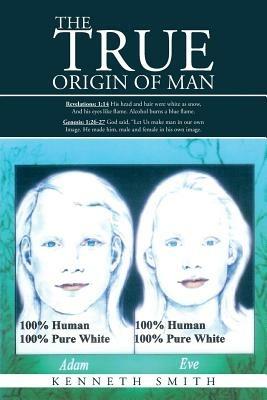 The True Origin of Man - Kenneth Smith - cover