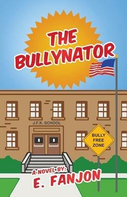 The Bullynator - E Fanjon - cover