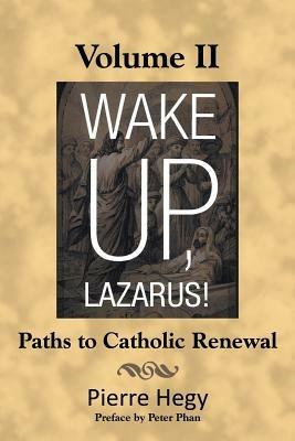 Wake Up, Lazarus! Volume II: Paths to Catholic Renewal - Pierre Hegy - cover
