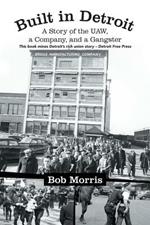 Built in Detroit: A Story of the UAW, a Company, and a Gangster