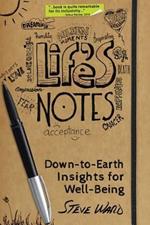 Life's Notes: Down-To-Earth Insights for Well-Being