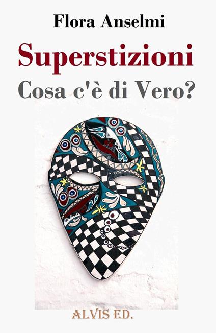 Superstizioni - Cosa c'è di Vero? - Flora Anselmi - ebook