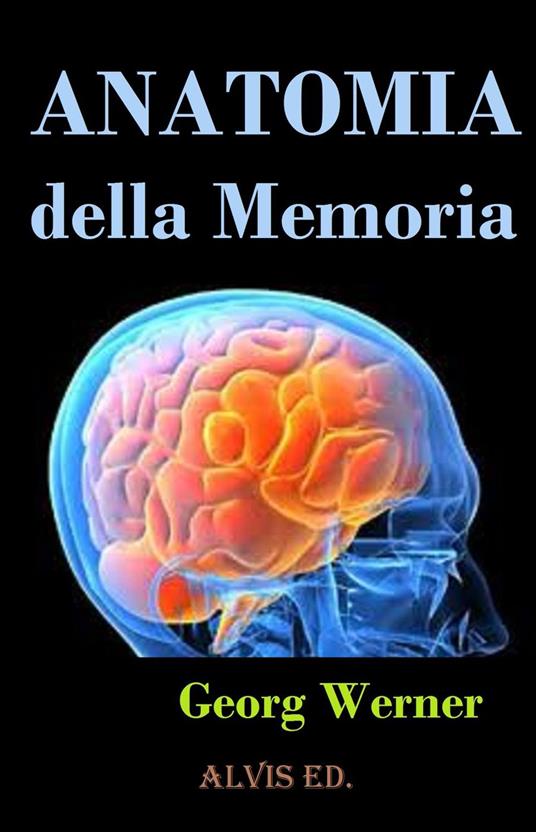 Anatomia della Memoria - Georg Werner - ebook