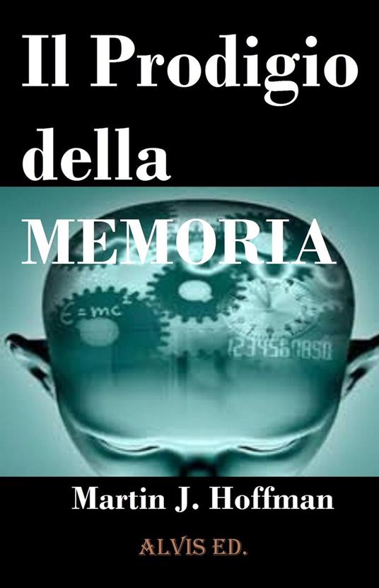 Il Prodigio della Memoria - Martin J. Hoffman - ebook