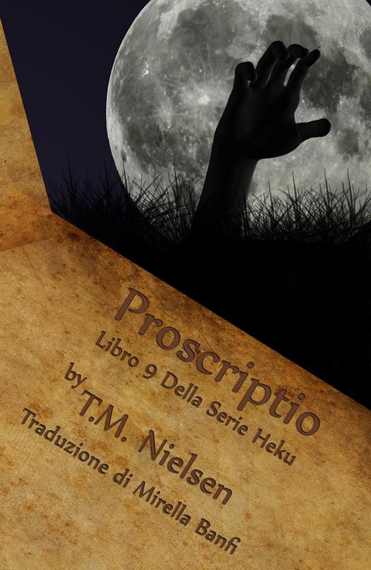 Proscriptio: Libro 9 Della Serie Heku - T.M. Nielsen - ebook