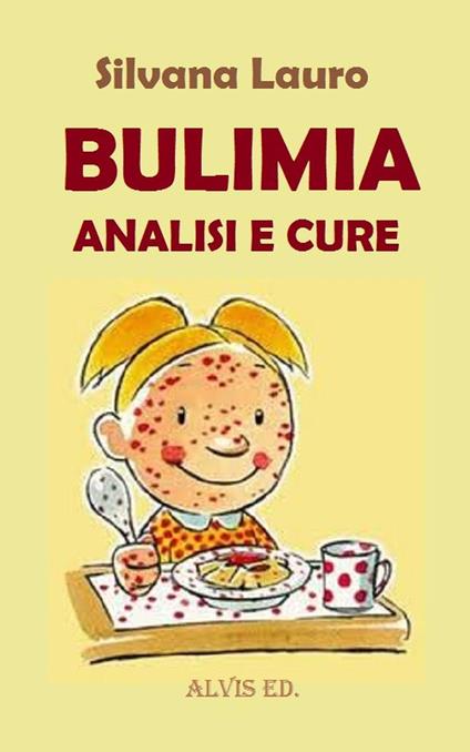 Bulimia - Analisi e Cure - Silvana Lauro - ebook