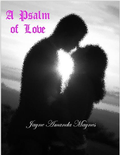 A Psalm of Love - Jayne Amanda Maynes - ebook