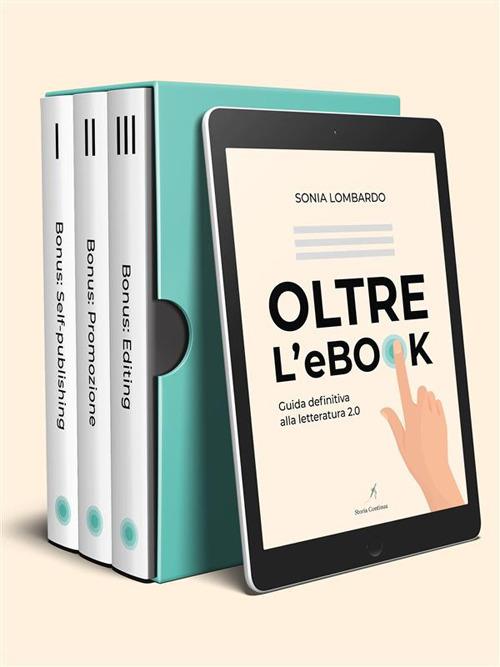 Oltre l'ebook. Guida definitiva alla letteratura 2.0 - Sonia Lombardo - ebook