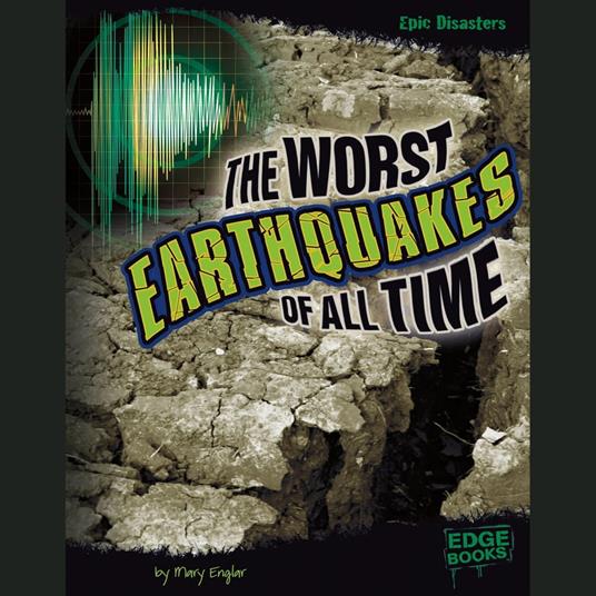 Worst Earthquakes of All Time, The