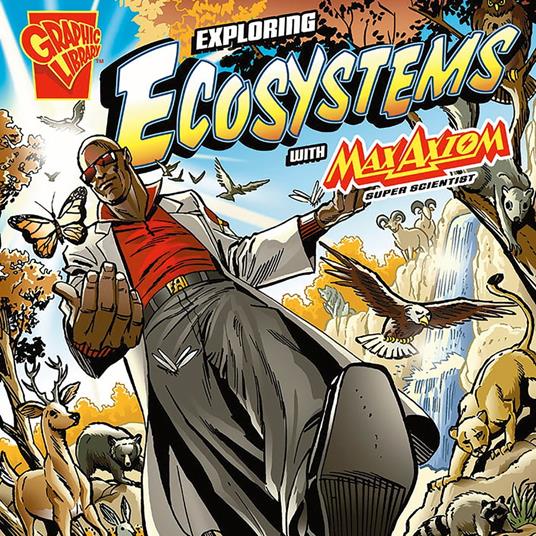 Exploring Ecosystems with Max Axiom, Super Scientist