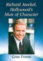 Richard Jaeckel, Hollywood's Man of Character - Gene Freese - cover