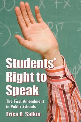 Students' Right to Speak: The First Amendment in Public Schools - Erica R. Salkin - cover