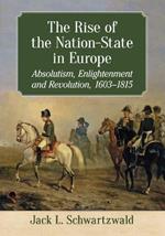 The Rise of the Nation-State in Europe: Absolutism, Enlightenment and Revolution, 1603-1815