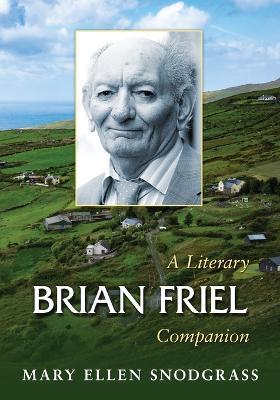 Brian Friel: A Literary Companion - Mary Ellen Snodgrass - cover