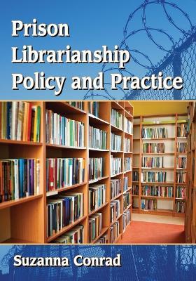 Prison Librarianship Policy and Practice - Suzanna Conrad - cover
