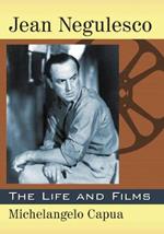 Jean Negulesco: The Life and Films