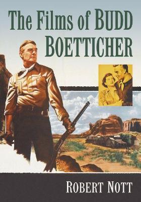 The Films of Budd Boetticher - Robert Nott - cover