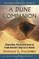 A Dune Companion: Characters, Places and Terms in Frank Herbert's Original Six Novels - Donald E. Palumbo - cover