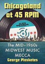 Chicagoland at 45 RPM: The Mid-1960s Midwest Music Mecca