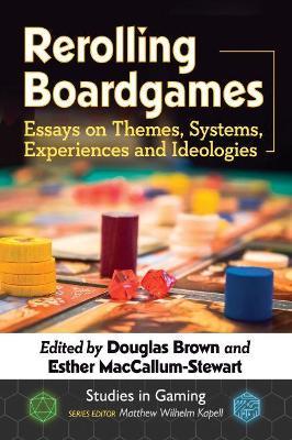 Rerolling Boardgames: Essays on Themes, Systems, Experiences and Ideologies - cover