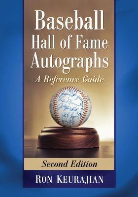 Baseball Hall of Fame Autographs: A Reference Guide - Ron Keurajian - cover