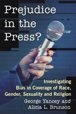 Prejudice in the Press?: Investigating Bias in Coverage of Race, Gender, Sexuality and Religion
