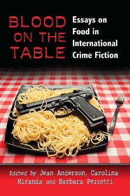Blood on the Table: Essays on Food in International Crime Fiction - cover