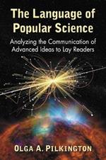 The Language of Popular Science: Analyzing the Communication of Advanced Ideas to Lay Readers