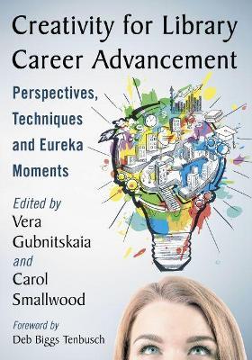 Creativity for Library Career Advancement: Perspectives, Techniques and Eureka Moments - cover