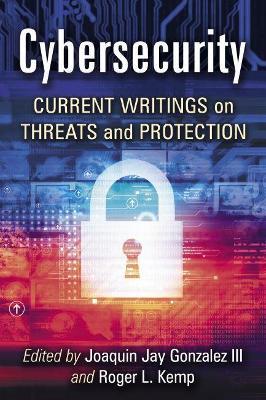 Cybersecurity for Citizens and Public Officials: Current Writings on Threats and Protection - cover