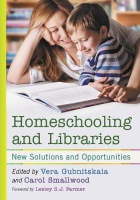Homeschooling and Libraries: New Solutions and Opportunities - cover